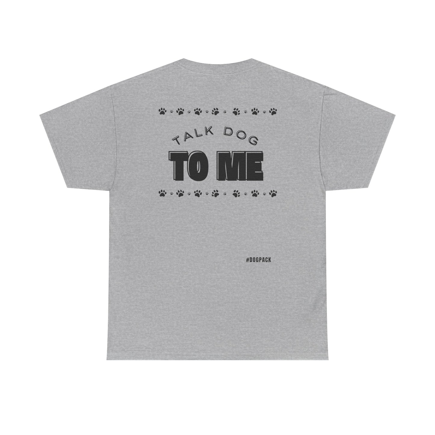 Talk dog to Me | Unisex Heavy Cotton Tee | Gift for Dog Owners
