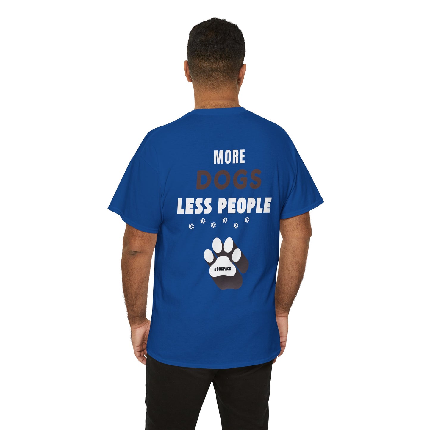 More Dogs Less People - Unisex Cotton T-Shirt, Cute Dog Tee, Pet Lover Gift, Animal Themed Apparel, Paw Print Shirt