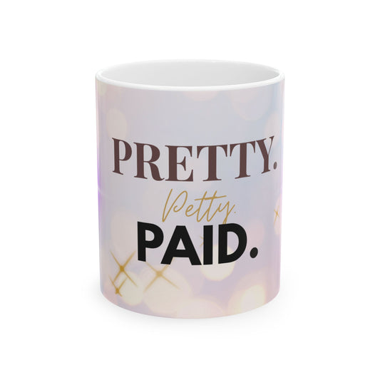 Pretty. Petty. Paid. | Boss Babe Mug