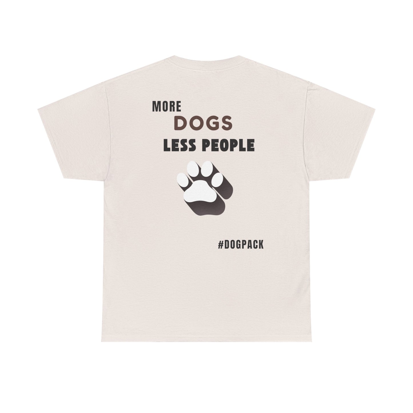 More Dogs, Less People – Unisex Dog Lover T-Shirt