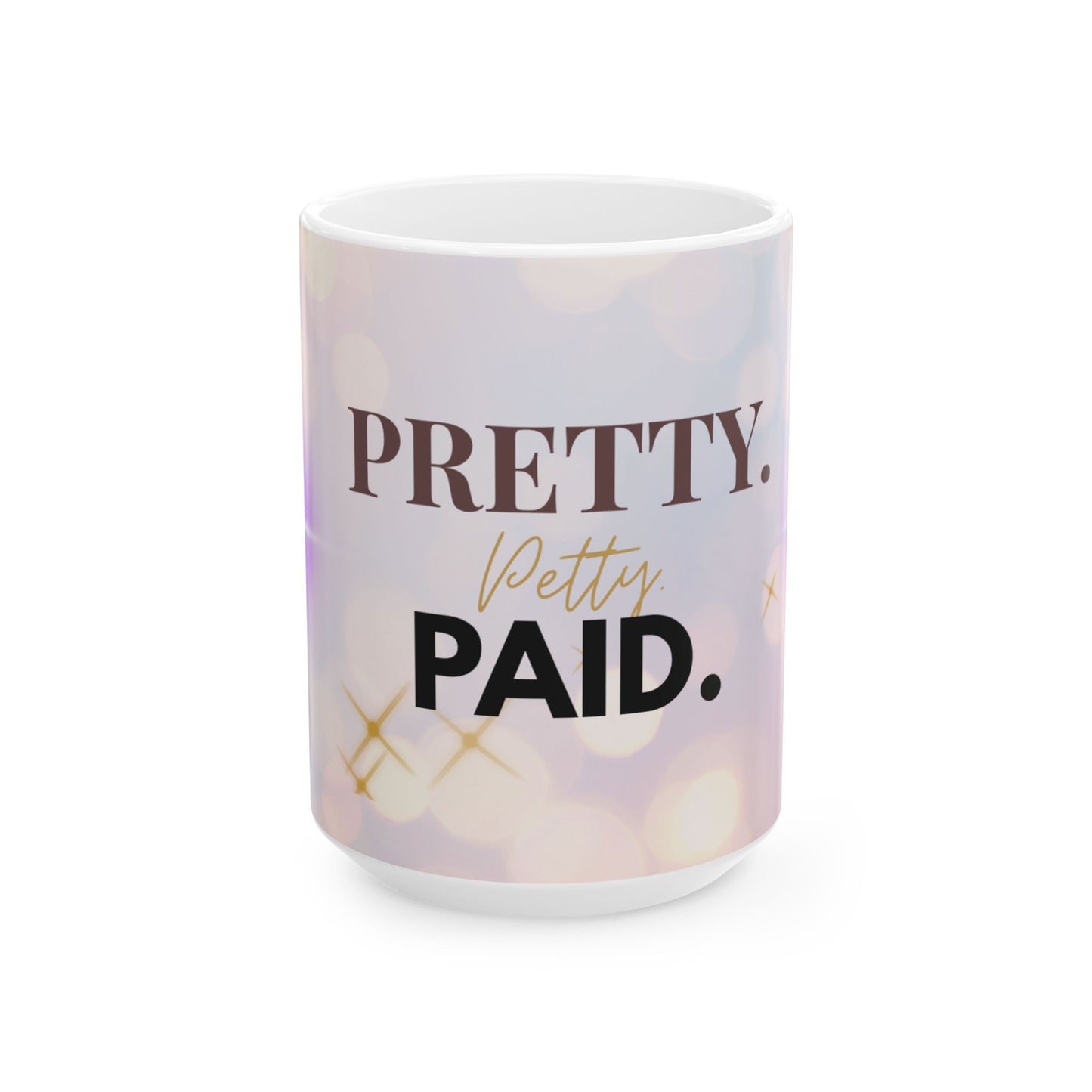 Pretty. Petty. Paid. | Boss Babe Mug