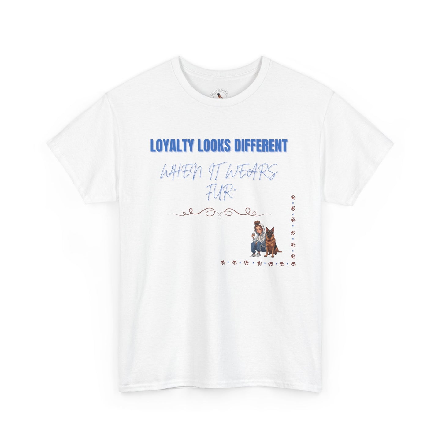 Loyalty looks different when it wears fur | Tshirt