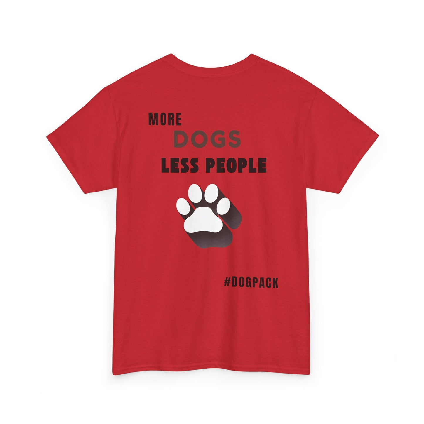 More Dogs, Less People – Unisex Dog Lover T-Shirt