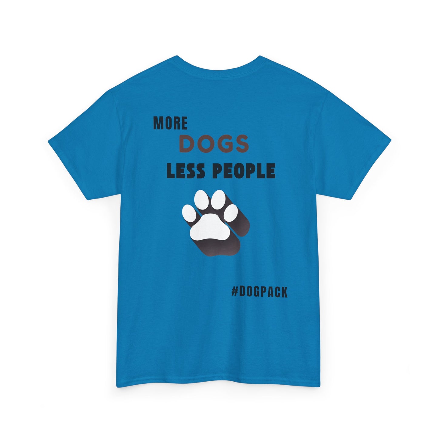 More Dogs, Less People – Unisex Dog Lover T-Shirt