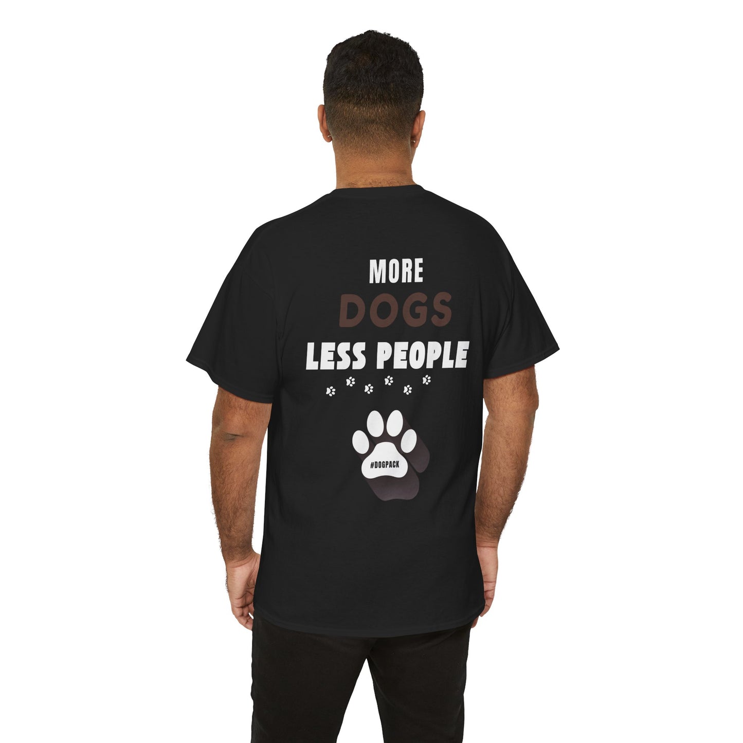 More Dogs Less People - Unisex Cotton T-Shirt, Cute Dog Tee, Pet Lover Gift, Animal Themed Apparel, Paw Print Shirt