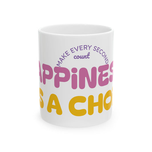 Joyful Ceramic Mug - Make Every Second Count, Inspirational Gift, Happiness Mug, Coffee Lover's Cup, Self-Care Reminder