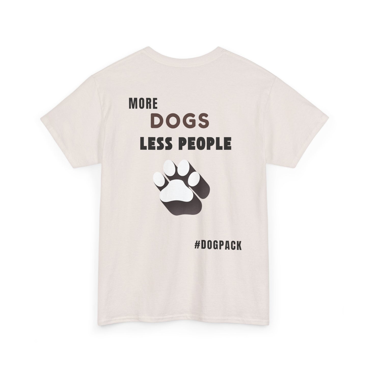 More Dogs, Less People – Unisex Dog Lover T-Shirt