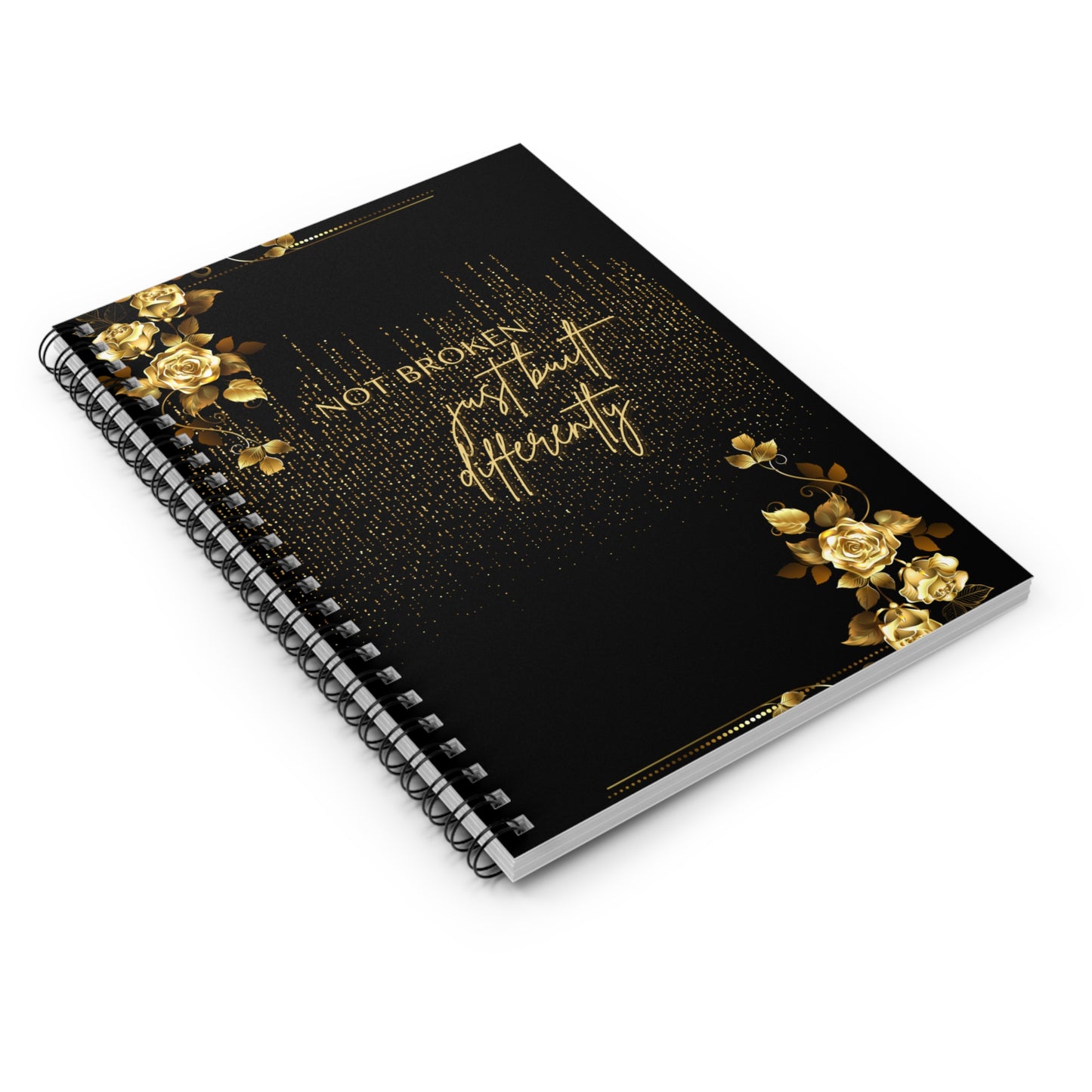 "Not Broken, Just Built Differently" Elegant Inspirational Spiral Notebook