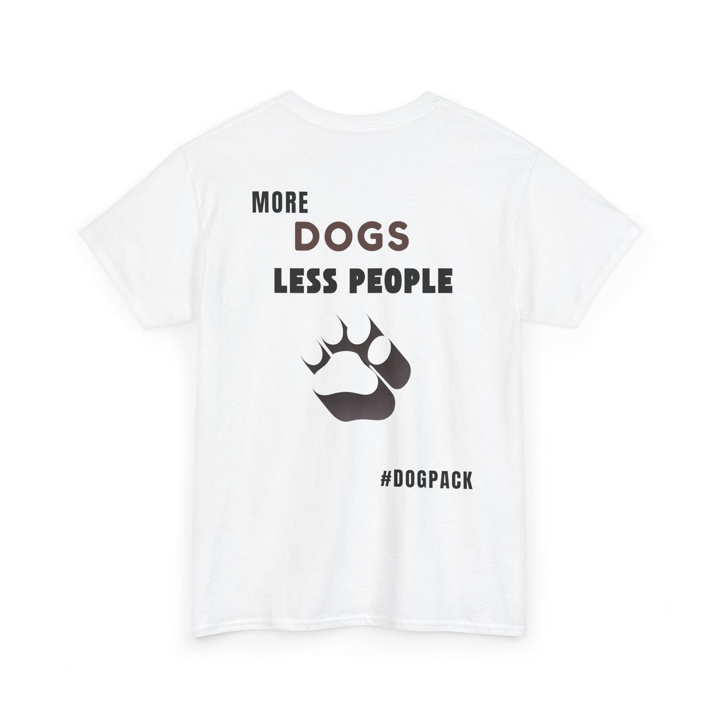 More Dogs, Less People – Unisex Dog Lover T-Shirt
