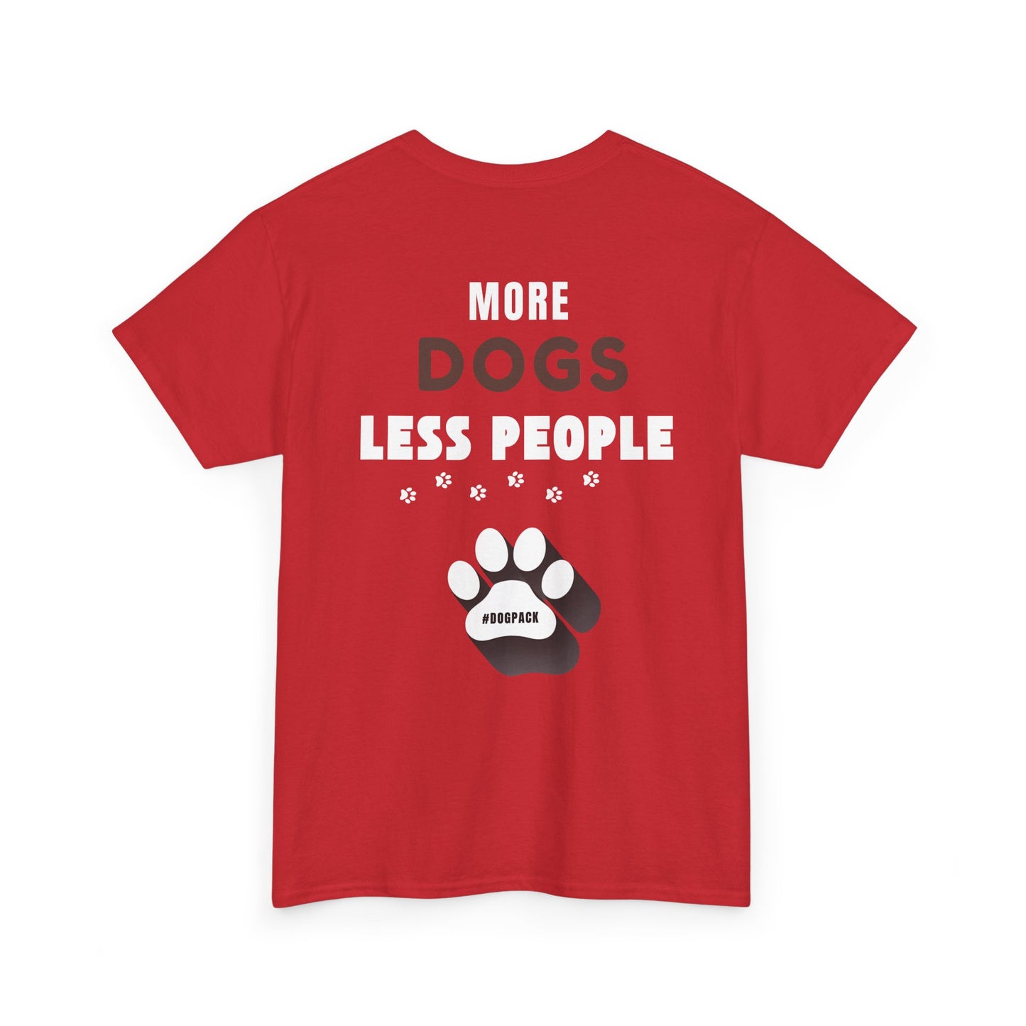 More Dogs Less People - Unisex Cotton T-Shirt, Cute Dog Tee, Pet Lover Gift, Animal Themed Apparel, Paw Print Shirt