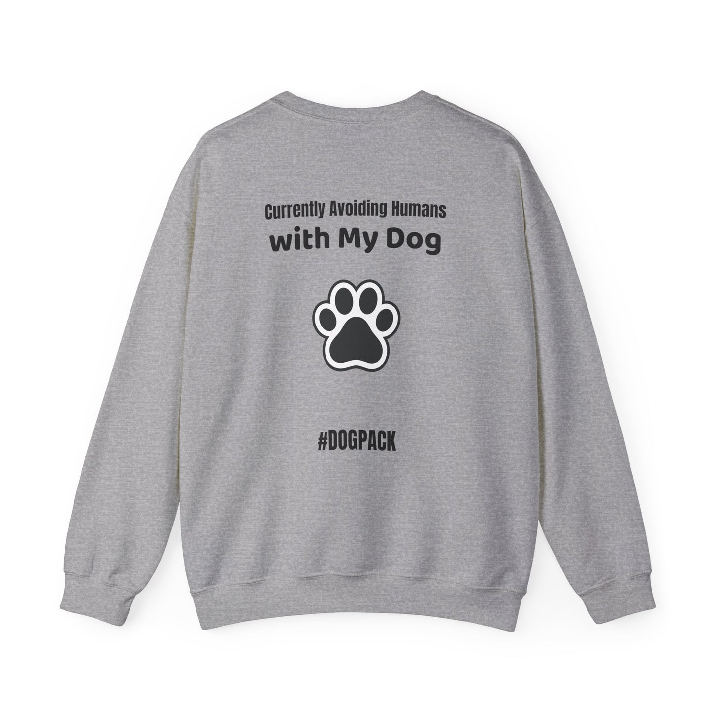 Currently Avoiding Humans with My Dog – Unisex Dog Parent Sweatshirt