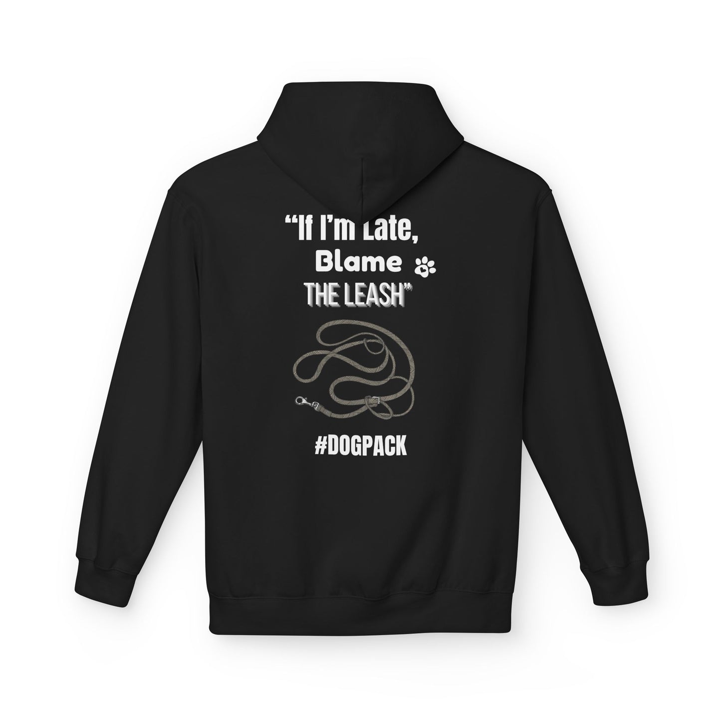 If I’m Late, Blame the Leash – Unisex Funny Dog Lover Hoodie / Sweatshirt