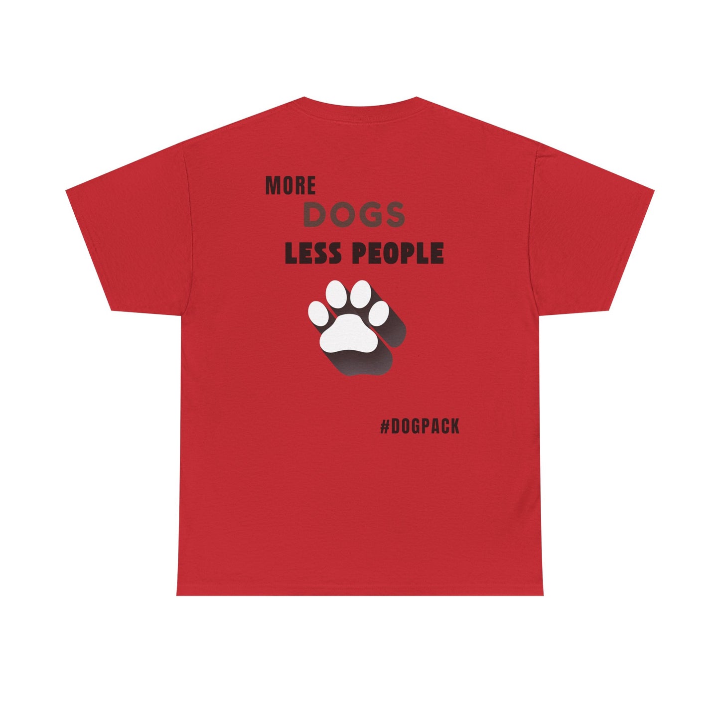 More Dogs, Less People – Unisex Dog Lover T-Shirt