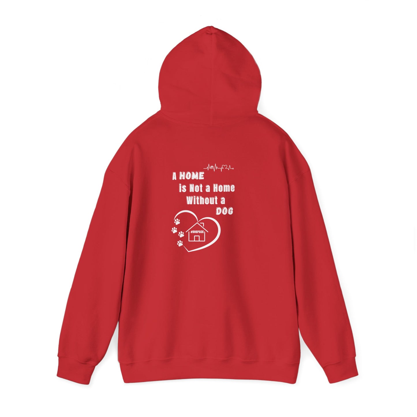A Home is Not a Home Without a Dog - Hoodie