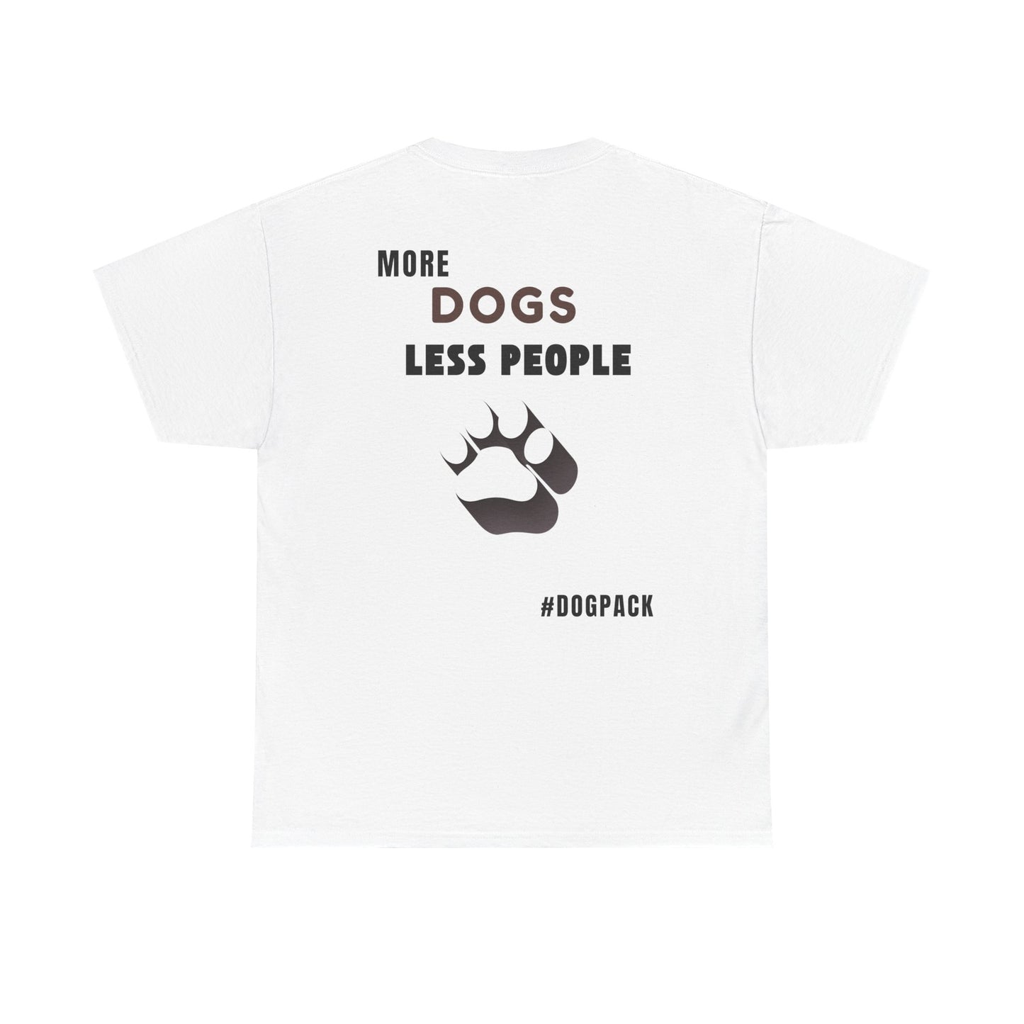 More Dogs, Less People – Unisex Dog Lover T-Shirt