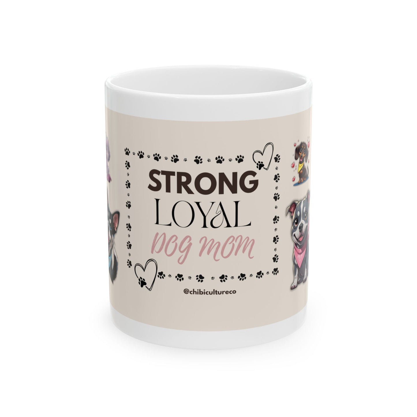 Strong. Loyal. Dog Mom. – Funny Ceramic Mug for Pet Lovers & Dog Owners