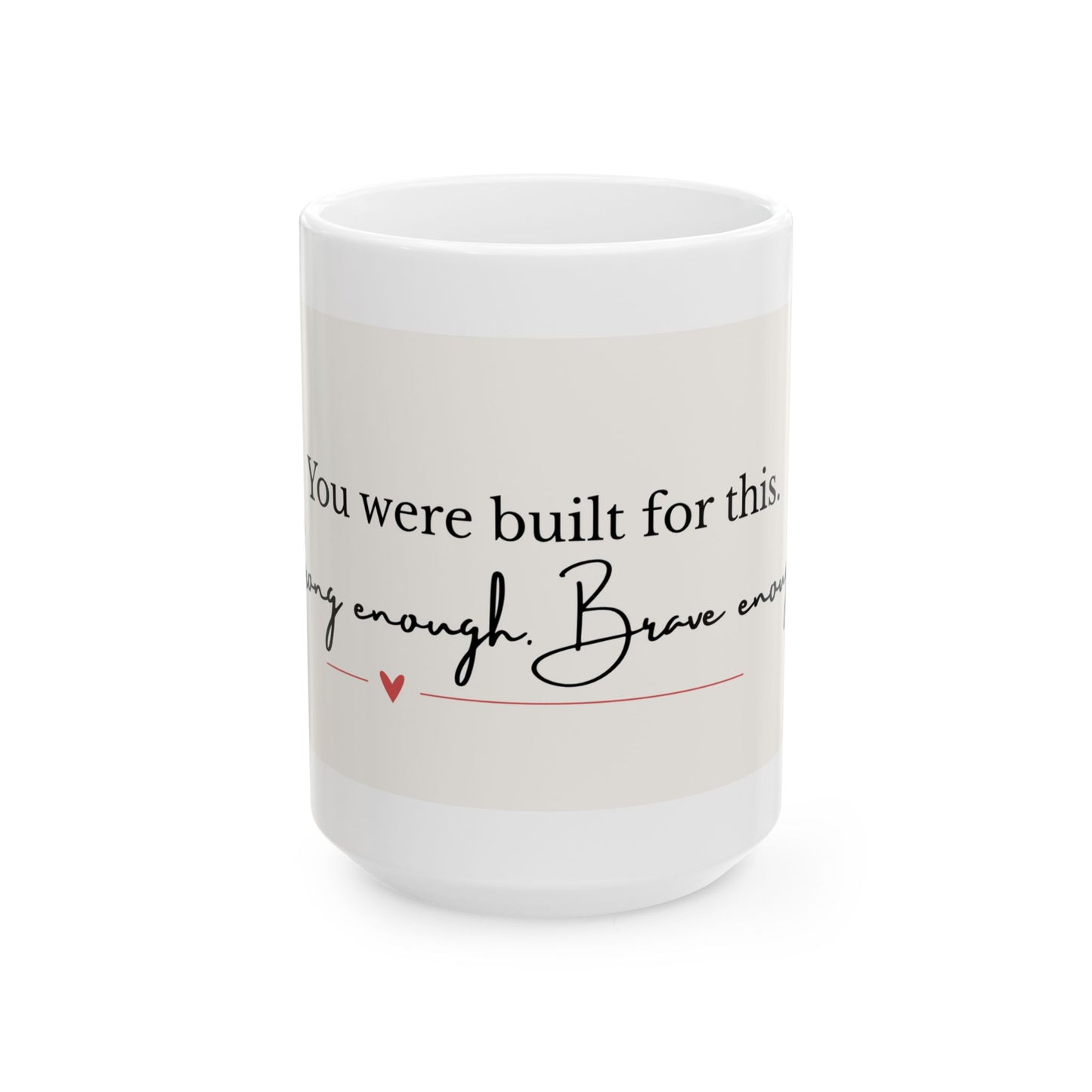"You Were Built for This" Motivational Quote Mug – Strong Enough. Brave Enough.