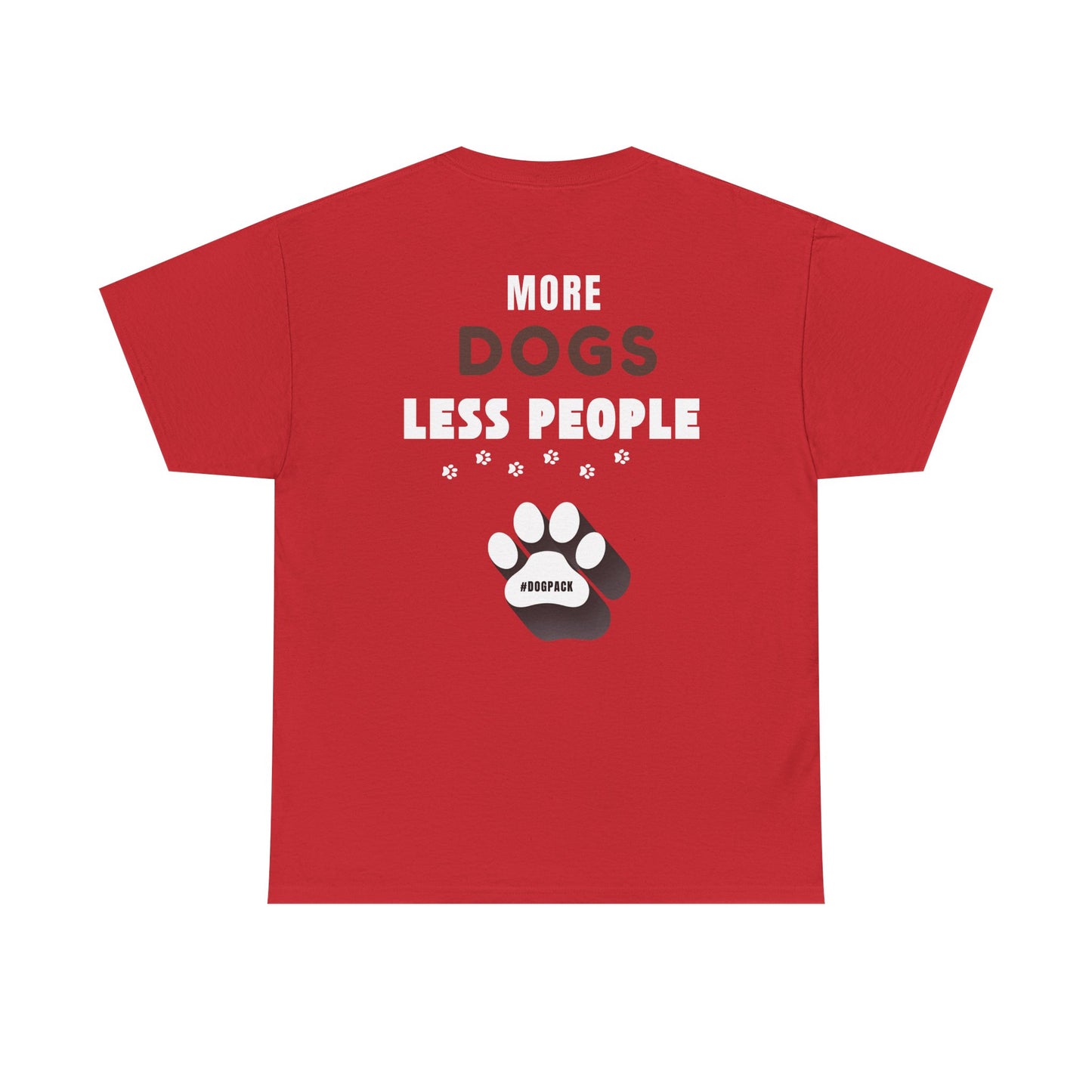 More Dogs Less People - Unisex Cotton T-Shirt, Cute Dog Tee, Pet Lover Gift, Animal Themed Apparel, Paw Print Shirt