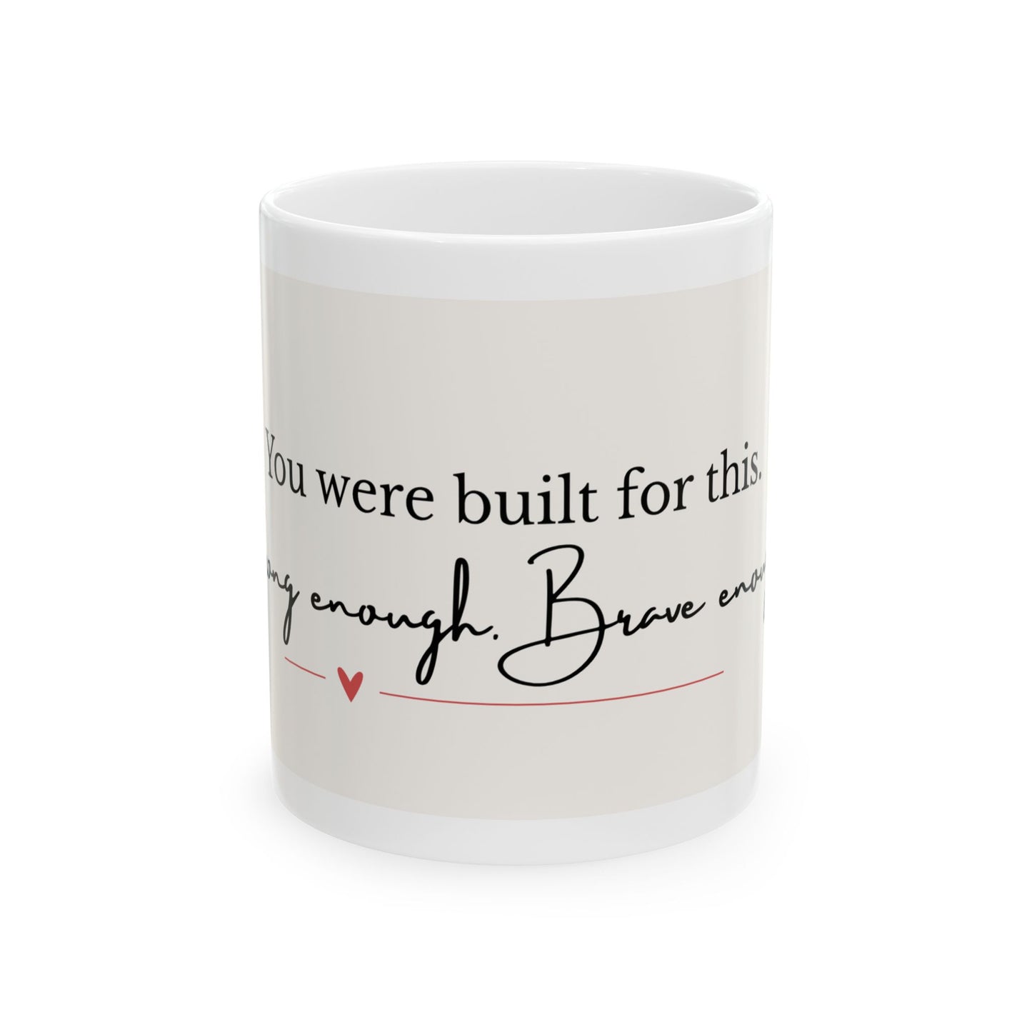 "You Were Built for This" Motivational Quote Mug – Strong Enough. Brave Enough.