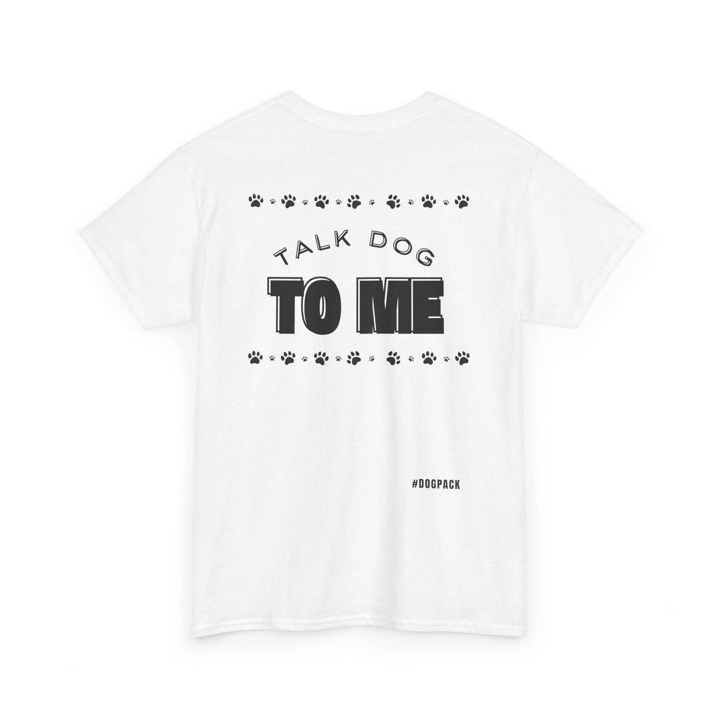 Talk dog to Me | Unisex Heavy Cotton Tee | Gift for Dog Owners