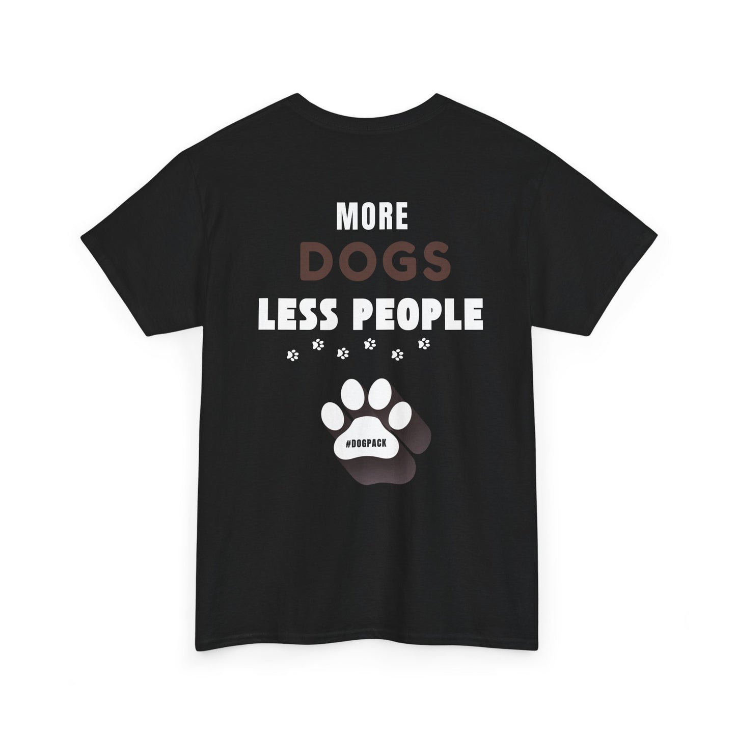 More Dogs Less People - Unisex Cotton T-Shirt, Cute Dog Tee, Pet Lover Gift, Animal Themed Apparel, Paw Print Shirt