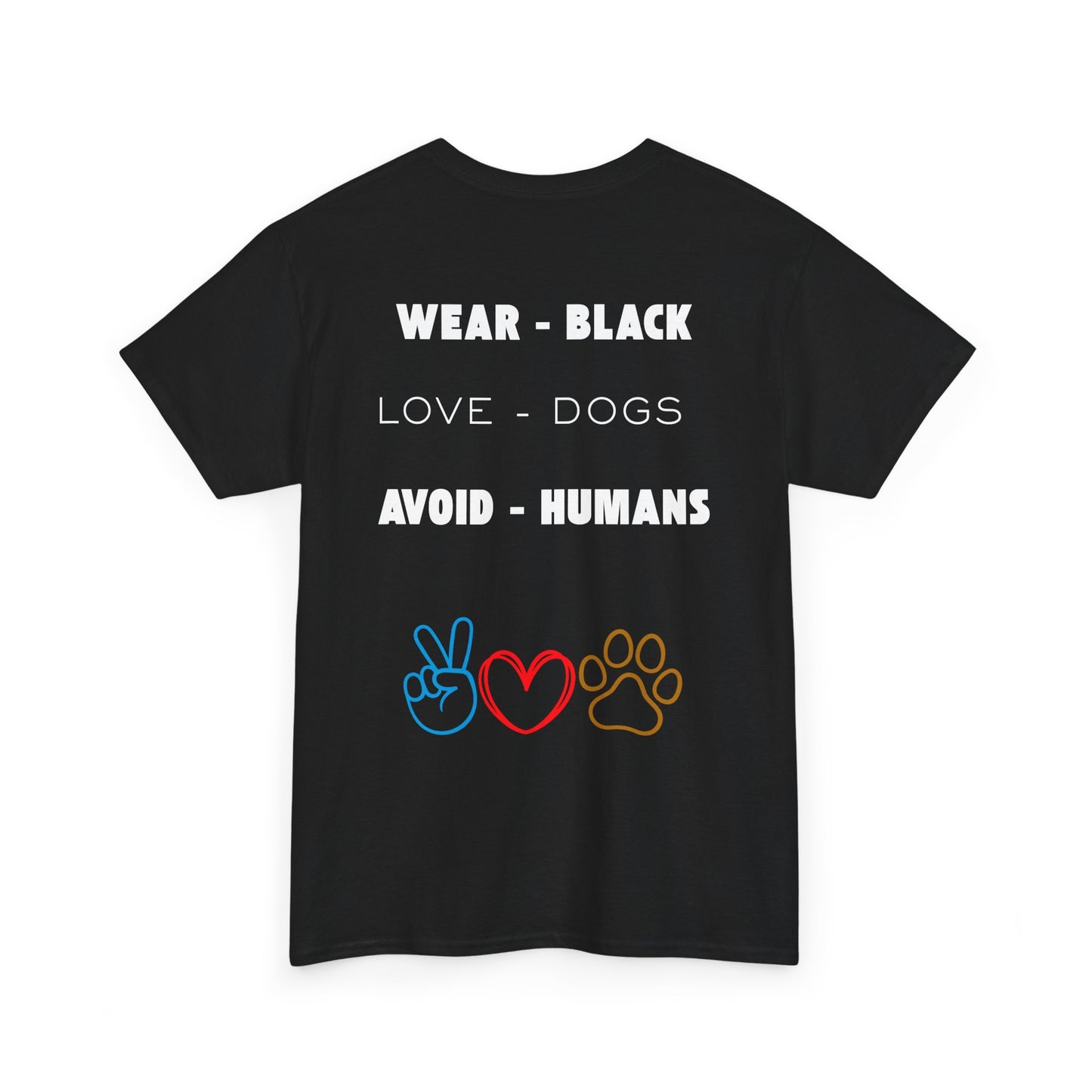 Wear Black, Love Dogs, Avoid Humans – Unisex Funny Dog Lover T-Shirt