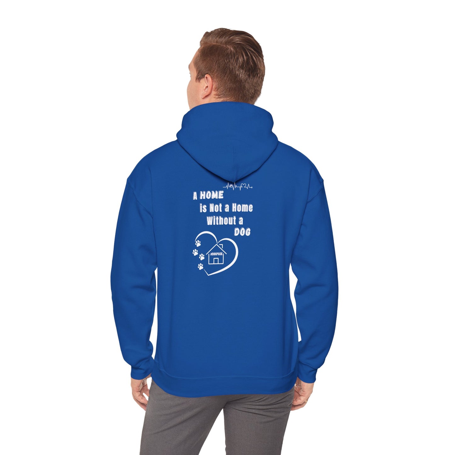 A Home is Not a Home Without a Dog - Hoodie