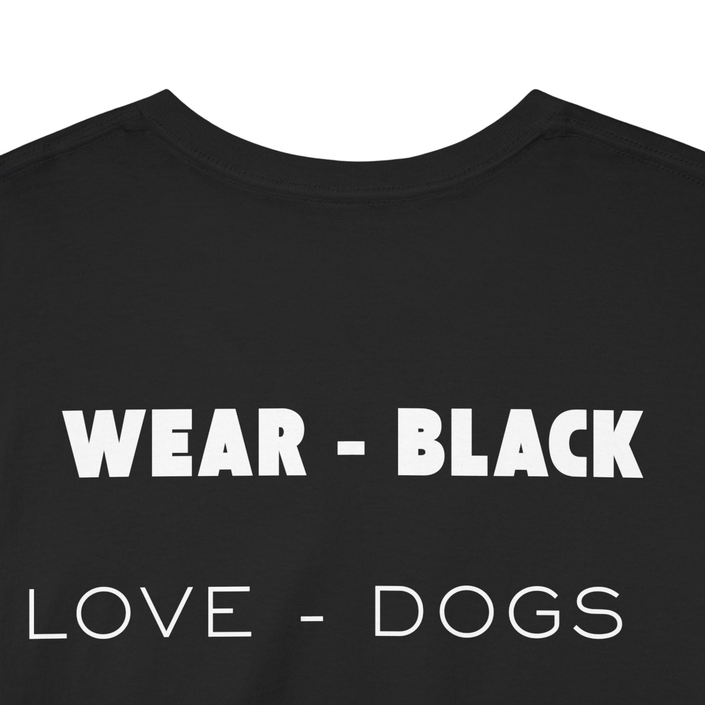 Wear Black, Love Dogs, Avoid Humans – Unisex Funny Dog Lover T-Shirt