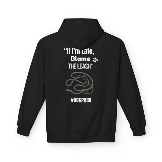 If I’m Late, Blame the Leash – Unisex Funny Dog Lover Hoodie / Sweatshirt