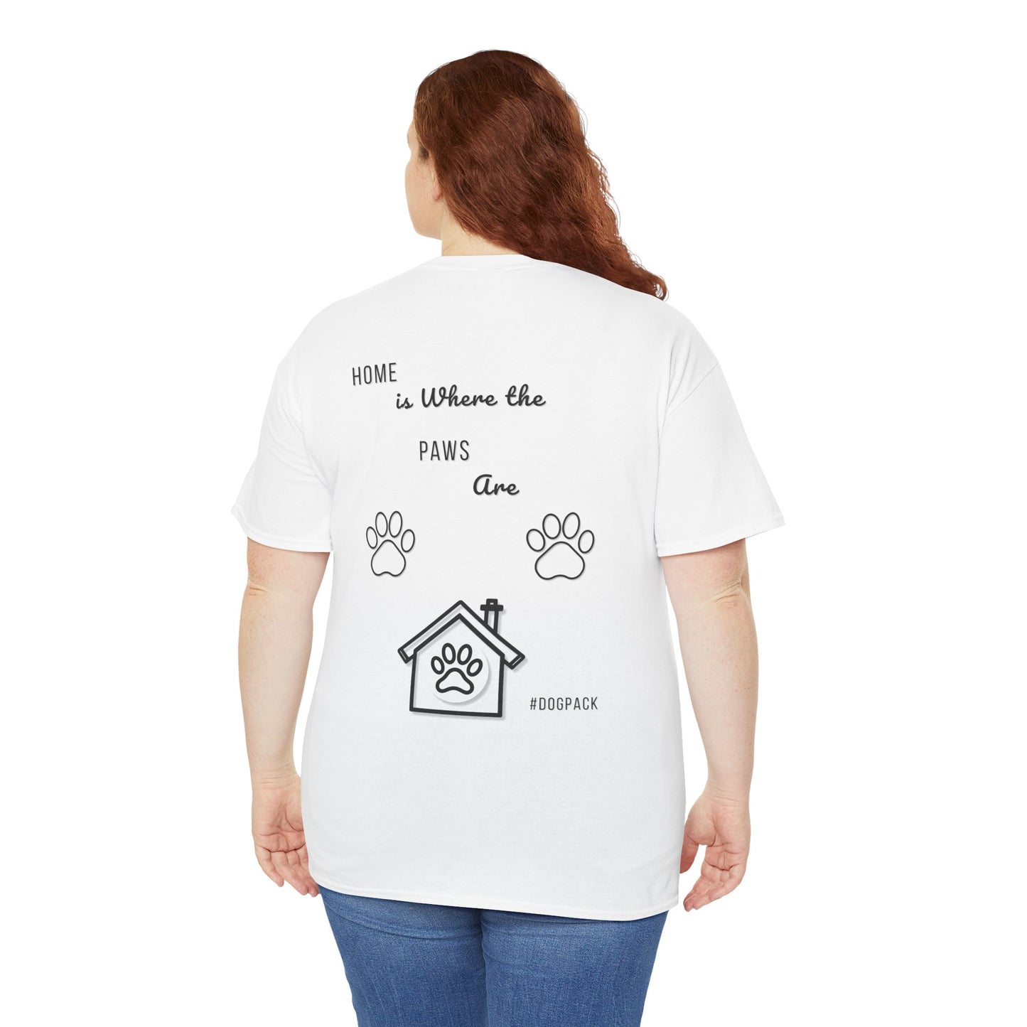 Home is Where the Paws Are – Unisex Dog Lover T-Shirt