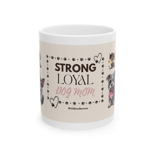 Strong. Loyal. Dog Mom. – Funny Ceramic Mug for Pet Lovers & Dog Owners