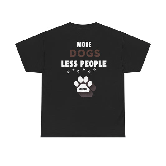 More Dogs Less People - Unisex Cotton T-Shirt, Cute Dog Tee, Pet Lover Gift, Animal Themed Apparel, Paw Print Shirt