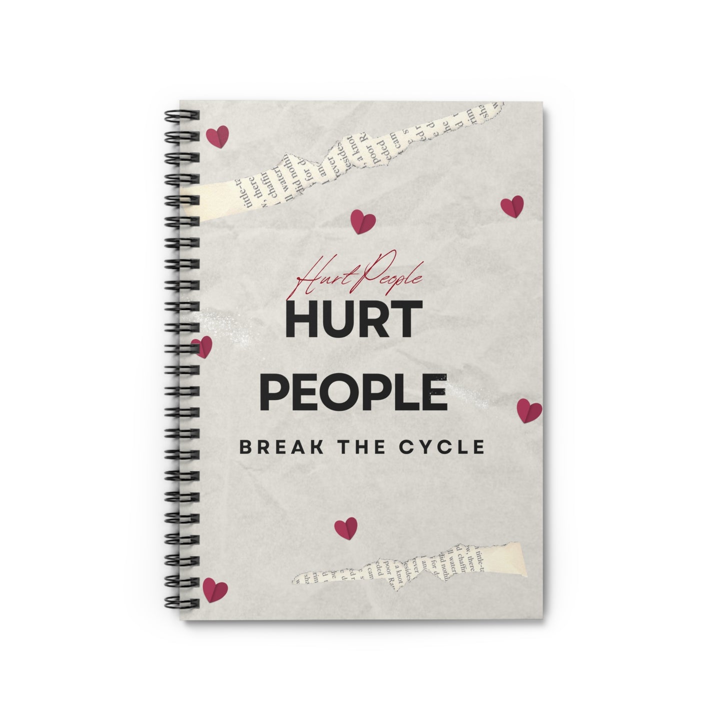 Inspirational Spiral Notebook - Hurt People, Break the Cycle | Journal for Self-Reflection, Motivation, Gifts, Gratitude, Goal Setting