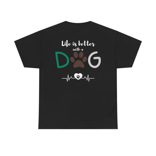 Life is Better with a Dog – Dog Lover Black Tee